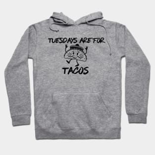 TUESDAYS ARE FOR TACOS Hoodie